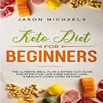 The Ultimate Guide to Keto Diet: A Low-Carb Lifestyle